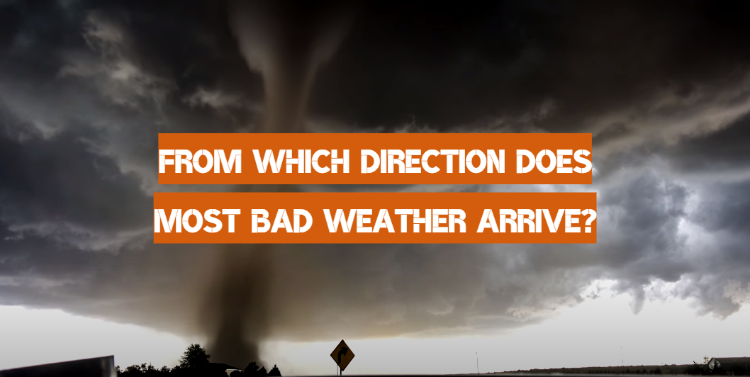 From Which Direction Does Most Bad Weather Arrive?