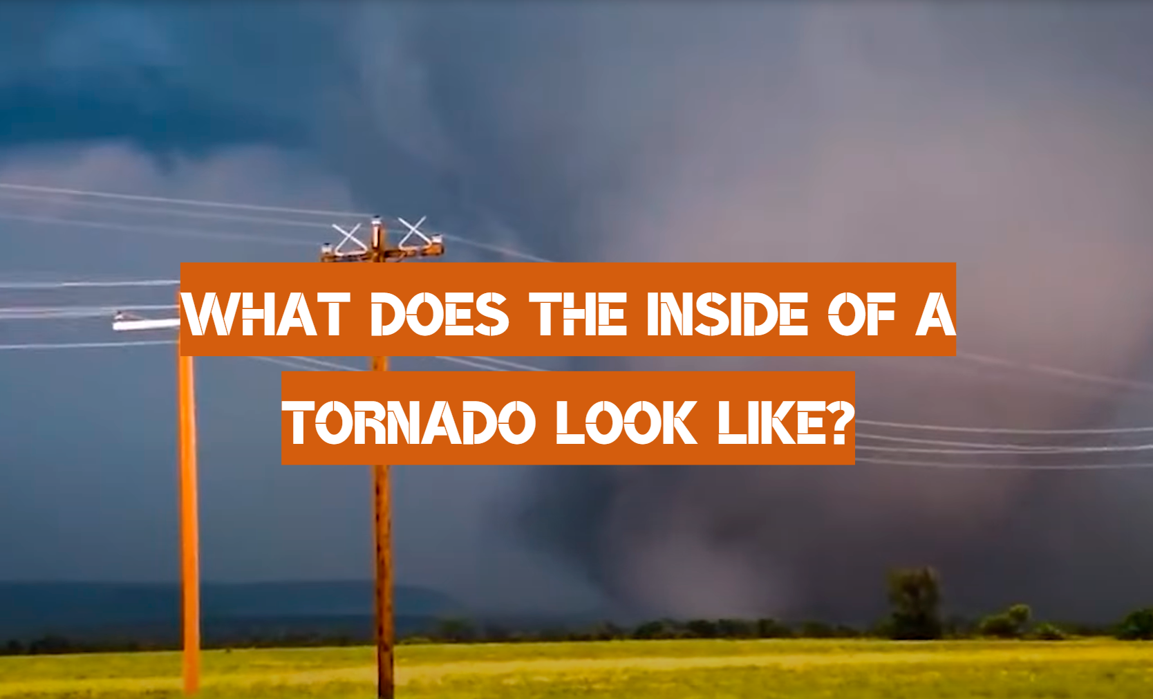 what-does-the-inside-of-a-tornado-look-like-weatherstationpro