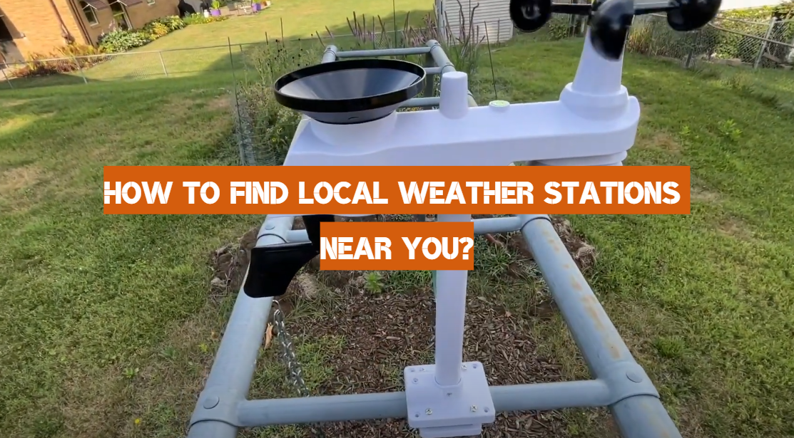 How to Find Local Weather Stations Near You?