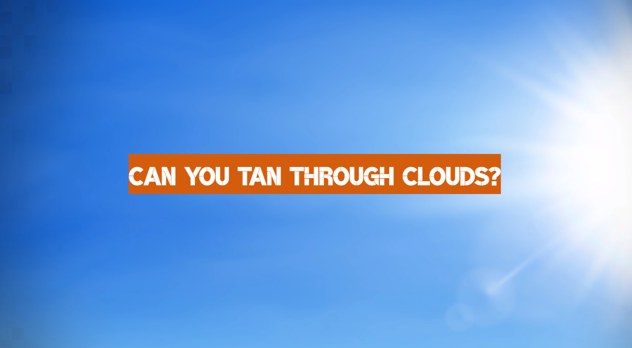 Can You Tan Through Clouds WeatherStationPro