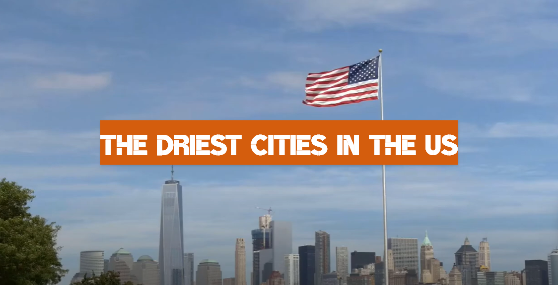 The Driest Cities in the US
