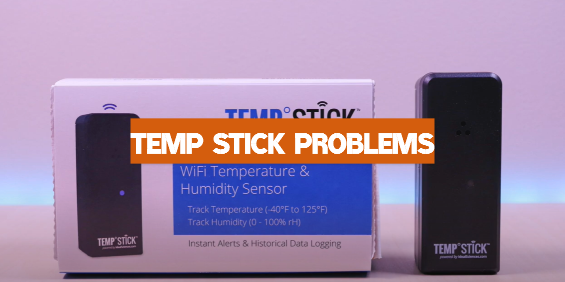Temp Stick Problems