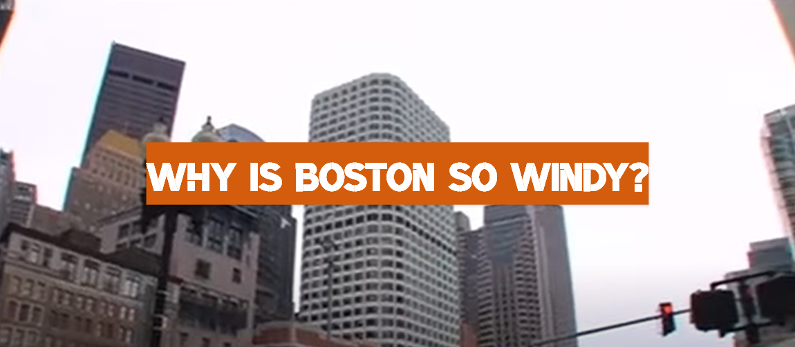 Why Is Boston So Windy?